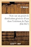 Note sur un projet de distribution générale d'eau dans l'intérieur de Paris
