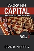 Working Capital: Assembling Your Team 1954279051 Book Cover