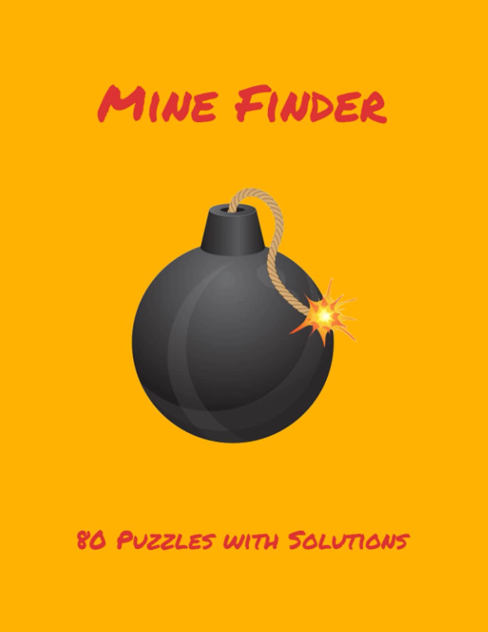 Mine Finder: Mine Finder Puzzle Book for Adults & Puzzle Book for Teens - 80 Puzzles with Solutions
