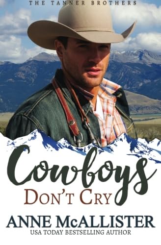 Cowboys Don't Cry: Volume 1 (Tanner Brothers)