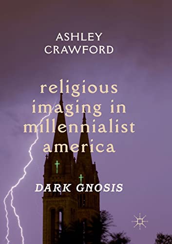 Religious Imaging in Millennialist America: Dark Gnosis