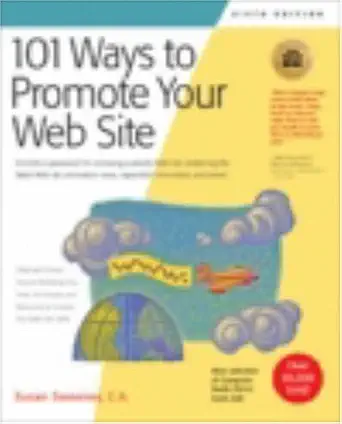 101 Ways to Promote Your Web Site: Filled with Proven Internet Marketing Tips, Tools, Techniques, and Resources to Increase Your Web Site Traffic Sixth edition 101 Ways to Promote Your Web Site: Filled with Proven Internet Marketing Tips, Tools, Techniques, and Resources to Increase Your Web Site Traffic Sixth edition book cover