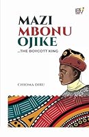 MAZI MBONU OJIKE: .....THE BOYCOTT KING B0CQTHFFP3 Book Cover