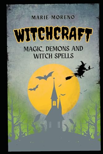 Witchcraft: Magic, Demons and Witch Spells