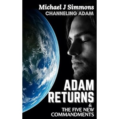 Adam Returns & The Five New Commandments