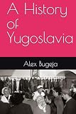 A History of Yugoslavia