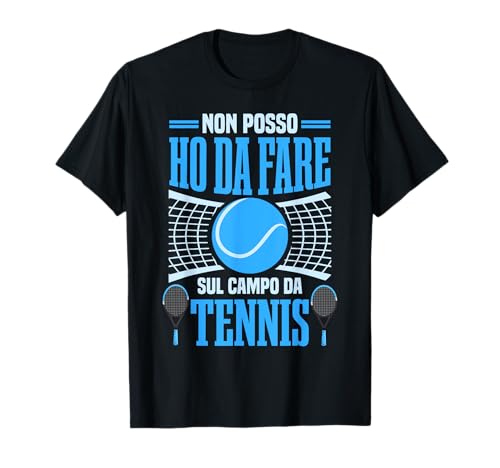 Tennis Regalo Ho Da Fare Sul Campo Da Tennis Maglietta