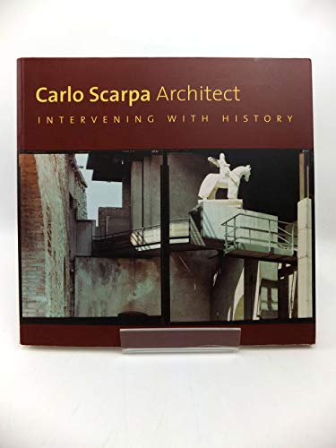 Carlo Scarpa, Architect: Intervening with History