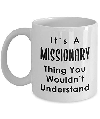 Funny Cute Gag Gifts for Missionary Coffee Mug Tea Cup - Missionaries Mormon Elder PDAY P-Day Mission LDS Nephi Member Church Christian Faith Ministry Idea - Thing You Wouldnt Understand