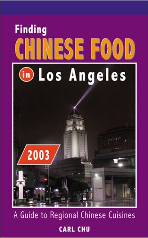 Finding Chinese Food in Los Angeles: A Guide to Regional Chinese Cuisines