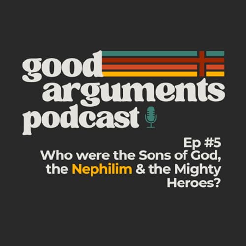 Ep #5 - Who were the Sons of God, the Nephilim & the Mighty Heroes?