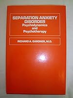Separation Anxiety Disorder: Psychodynamics and Psychotherapy 0933812108 Book Cover