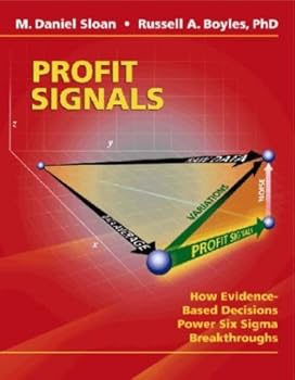 Paperback Profit Signals: How Evidence Based Decisions Power Six Sigma Breakthroughs Book