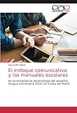  El enfoque comunicativo y los manuales escolares: en la enseñanza-aprendizaje del español lengua extranjera (ELE) en Costa de Marfil