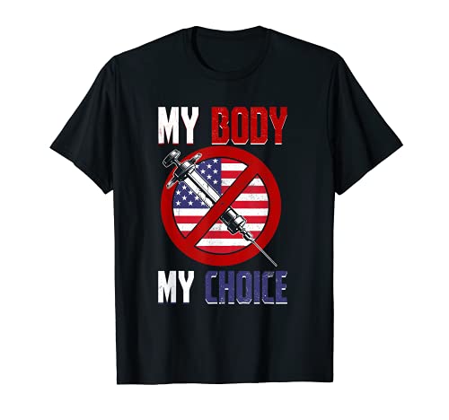 Anti Vax My Body My Choice No Forced Vaccine Anti Vaxxers Camiseta