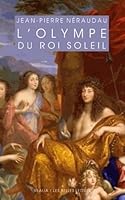 L'Olympe du roi soleil : mythologie et ideologie royale au Grand Siecle 225133839X Book Cover