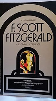 F. Scott Fitzgerald: A Biography