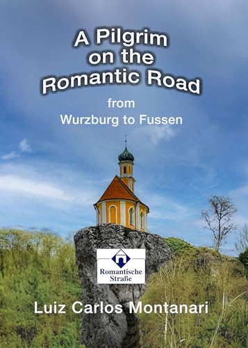 A Pilgrim on the Romantic Road: from Würzburg to Füssen