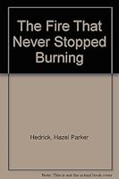 The Fire That Never Stopped Burning 0870126326 Book Cover
