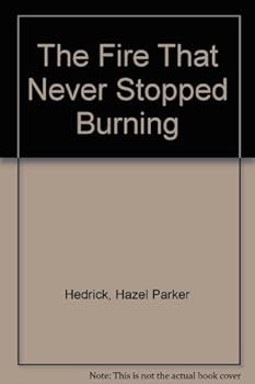 Paperback The Fire That Never Stopped Burning Book