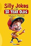 200+ Silly Jokes for 10 Year Olds: Jokes That Will Crack You Up for Kids and Family