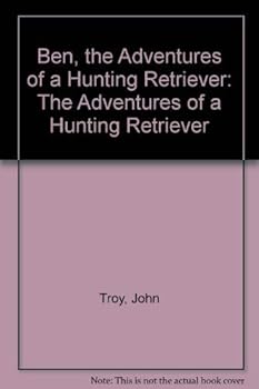 Paperback Ben: The Adventures of a Hunting Retriever Book