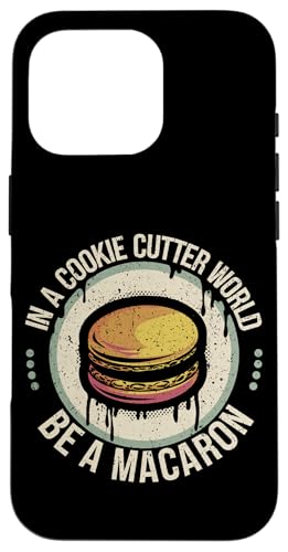 uIn A Cookie Cutter World Be A Macaronv킢XC[cfUC X}zP[X iPhone 16 Pro p