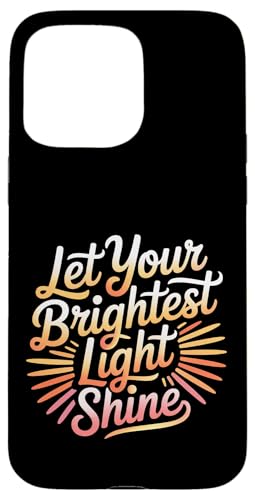 Let Your Brightest Light Shine ���`�x�[�V�������}�C���_�[ �X�}�z�P�[�X iPhone 15 Pro Max �p