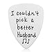 Best Husband Gifts from Wife - I Couldn't Pick A Better Husband Guitar Pick, Unique Birthday Gift for Musician Husband Guitar Pick Jewelry for Wedding Anniversary, Valentine's Day (Husband)