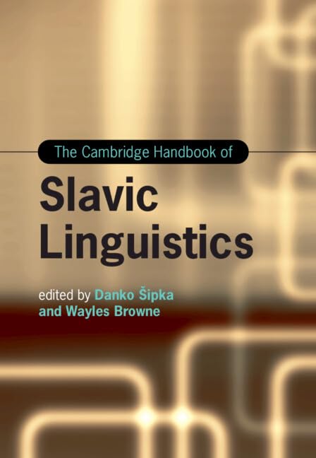The Cambridge Handbook of Slavic Linguistics (Cambridge Handbooks in Language and Linguistics)