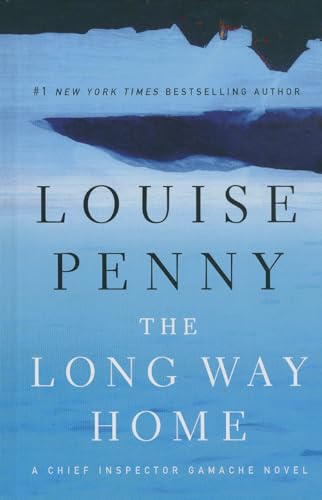 The Long Way Home (Chief Inspector Gamache Novels)