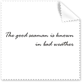 Quote The Good Seaman is Known in Bad Weather Cleaning Cloth Phone Screen Glasses Cleaner 5pcs