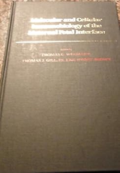 Hardcover Molecular and Cellular Immunobiology of the Maternal Fetal Interface Book