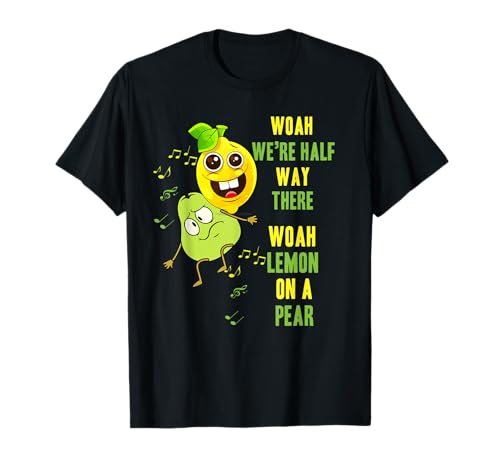 Lemon On A Pear Half Way For Lemon On A Pear Lover T-Shirt