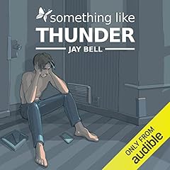 Something Like Thunder Audiobook By Jay Bell cover art