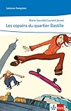  Les copains du quartier Bastille: Lektüre Klasse 8/9: A1/A2: Lektüre passend zu Band 1 (Lectures françaises)