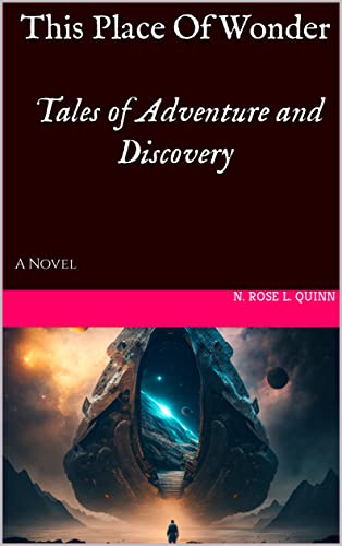 This Place Of Wonder, Tales of Adventure and Discovery: A Novel