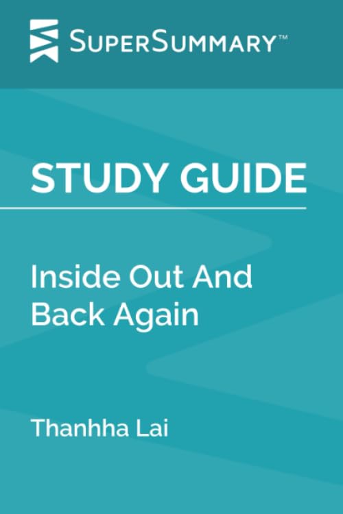 Study Guide: Inside Out And Back Again by Thanhha Lai (SuperSummary)