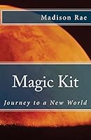 Magic Kit: Journey to a New World 1484833945 Book Cover