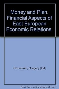 Hardcover Money and Plan: Financial Aspects of East European Economic Relations Book