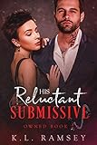 His Reluctant Submissive: Owned Book 2