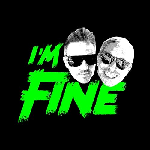 I'm Fine Podcast Podcast Por Damo & Mark arte de portada