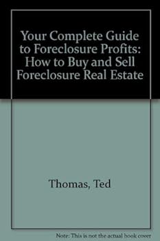 Hardcover Your Complete Guide to Foreclosure Profits: How to Buy and Sell Foreclosure Real Estate Book