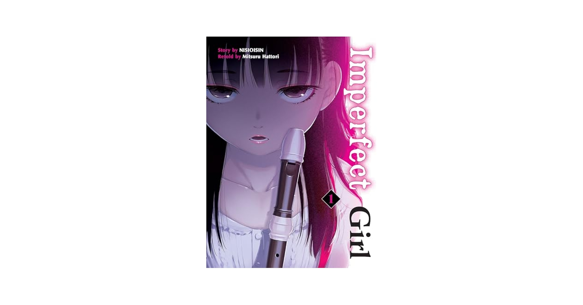 Imperfect Girl 1: Hattori, Mitsuru, NISIOISIN: 9781945054600