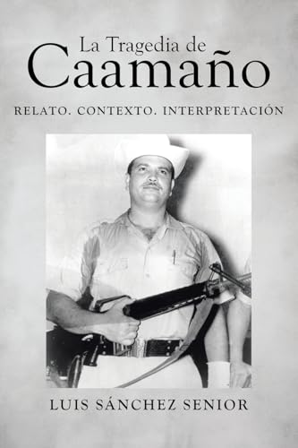 La Tragedia de Caamaño: Relato. Contexto. Interpretación (Spanish Edition)