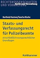 Staats- Und Verfassungsrecht Fur Polizeibeamte: Einschliesslich Europarechtlicher Grundlagen 3170409166 Book Cover