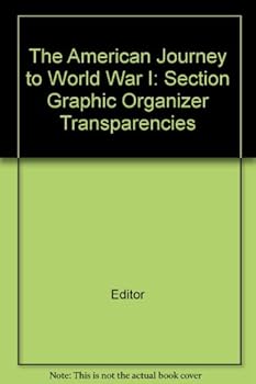 Paperback Glencoe - The American Journey to World War I: Section Graphic Organizer Transparencies Book