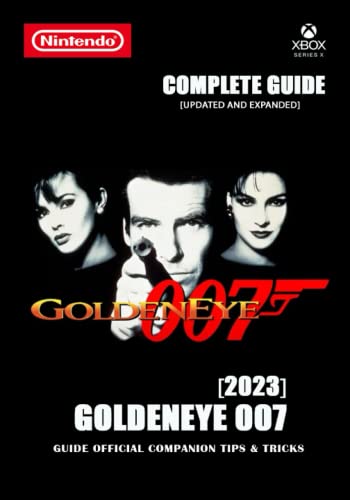 GoldenEye 007 Complete Guide: GUIDE OFFICIAL COMPANION TIPS & TRICKS 2023