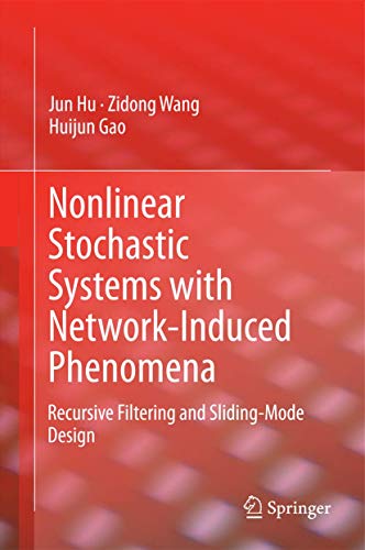 NONLINEAR STOCHASTIC SYSTEMS WITH NETWORK INDUCED PHENOMENA (HB 2015): Recursive Filtering and Sliding-Mode Design view 2
