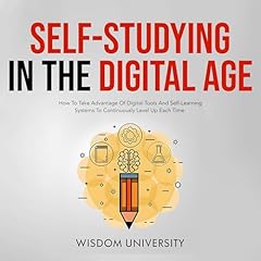 Self Studying In The Digital Age Audiolibro Por Wisdom University arte de portada